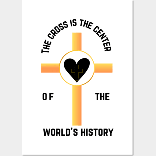 The cross is the center of the world's history Posters and Art